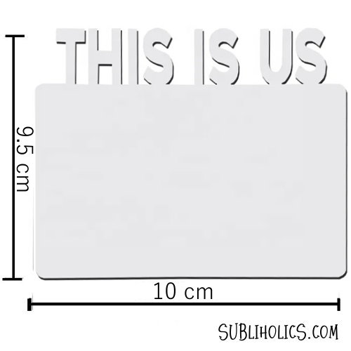 Die-cut Magnets Sublimation MDF - This is Us - Image 2