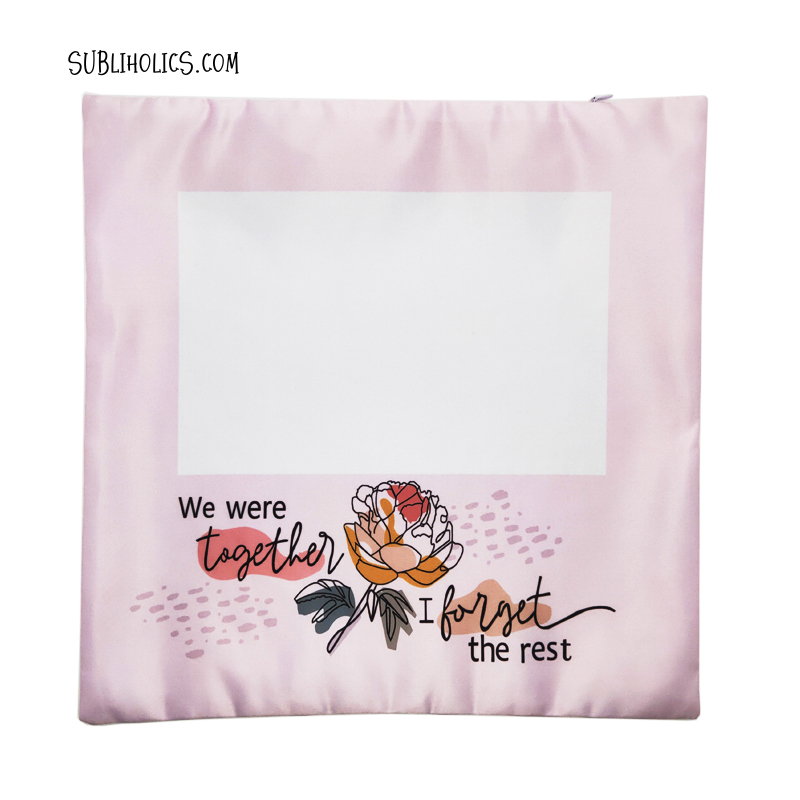 Pillow Cover for Sublimation - We Were Together I Forget The Rest